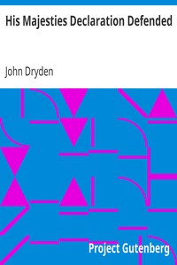 His Majesties Declaration Defended by John Dryden