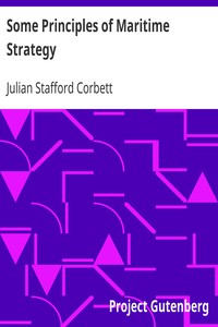 Some Principles of Maritime Strategy by Julian Stafford Corbett