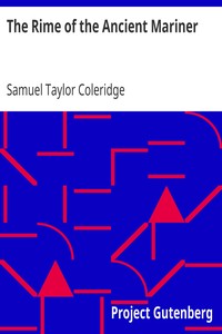 The Rime of the Ancient Mariner by Samuel Taylor Coleridge