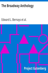 The Broadway Anthology by Edward L. Bernays