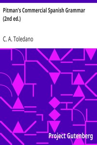 Pitman's Commercial Spanish Grammar (2nd ed.) by C. A. Toledano