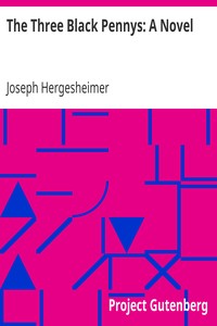 The Three Black Pennys: A Novel by Joseph Hergesheimer