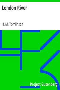 London River by H. M. (Henry Major) Tomlinson
