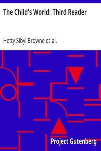 The Child's World: Third Reader by Hetty Sibyl Browne