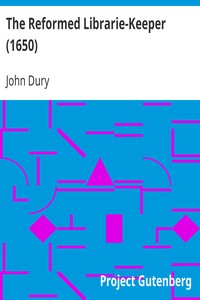 The Reformed Librarie-Keeper (1650) by John Dury
