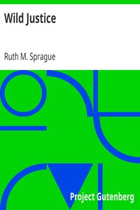 Wild Justice by Ruth M. Sprague