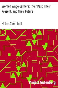 Women Wage-Earners: Their Past, Their Present, and Their Future by Helen Campbell