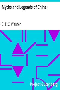 Myths and Legends of China by E. T. C. (Edward Theodore Chalmers) Werner