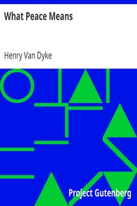 What Peace Means by Henry Van Dyke