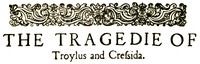 Troilus and Cressida by William Shakespeare