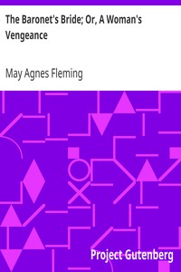 The Baronet's Bride; Or, A Woman's Vengeance by May Agnes Fleming