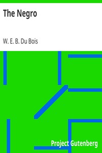 The Negro by W. E. B. (William Edward Burghardt) Du Bois