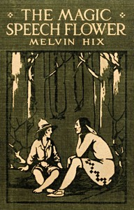 The magic speech flower; or, Little Luke and his animal friends by Melvin Hix