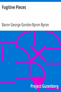 Fugitive Pieces by George Gordon Byron Byron