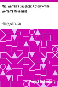 Mrs. Warren's Daughter: A Story of the Woman's Movement by Harry Johnston