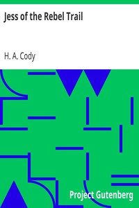 Jess of the Rebel Trail by H. A. (Hiram Alfred) Cody