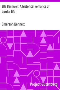 Ella Barnwell: A historical romance of border life by Emerson Bennett