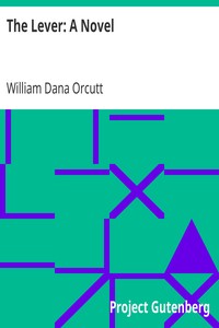 The Lever: A Novel by William Dana Orcutt