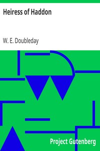 Heiress of Haddon by W. E. (William Elliott) Doubleday