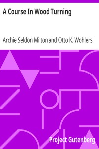 A Course In Wood Turning by Archie Seldon Milton