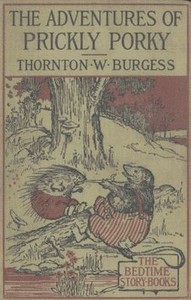 The Adventures of Prickly Porky by Thornton W. (Thornton Waldo) Burgess