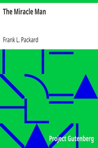 The Miracle Man by Frank L. (Frank Lucius) Packard