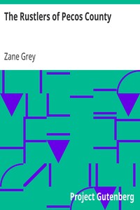 The Rustlers of Pecos County by Zane Grey