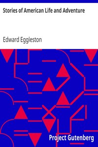 Stories of American Life and Adventure by Edward Eggleston