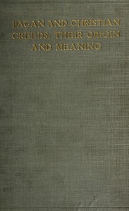 Pagan and Christian Creeds: Their Origin and Meaning by Edward Carpenter