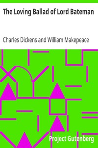 The Loving Ballad of Lord Bateman by Charles Dickens
