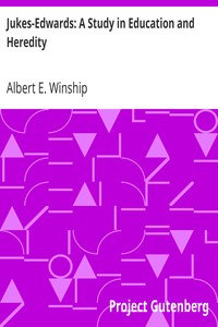 Jukes-Edwards: A Study in Education and Heredity by Albert E. (Albert Edward) Winship