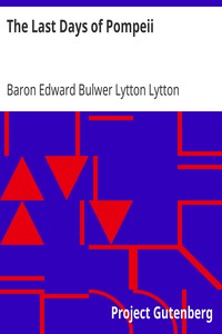 The Last Days of Pompeii by Edward Bulwer Lytton Lytton