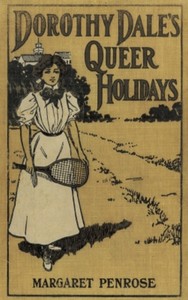 Dorothy Dale's Queer Holidays by Margaret Penrose