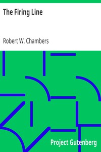 The Firing Line by Robert W. (Robert William) Chambers
