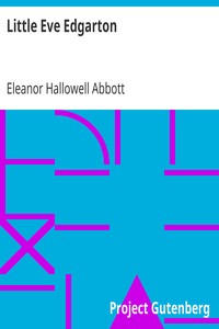 Little Eve Edgarton by Eleanor Hallowell Abbott