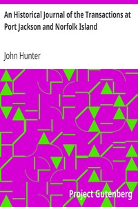 An Historical Journal of the Transactions at Port Jackson and Norfolk Island by John Hunter