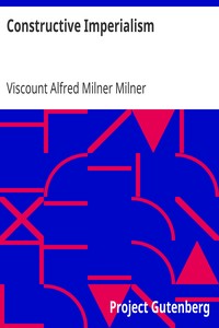 Constructive Imperialism by Alfred Milner Milner