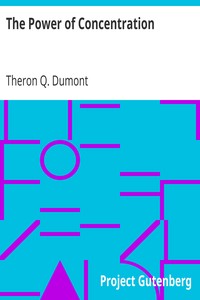 The Power of Concentration by Theron Q. Dumont