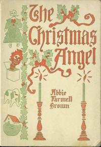 The Christmas Angel by Abbie Farwell Brown