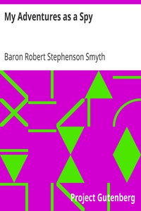 My Adventures as a Spy by Robert Stephenson Smyth Baden-Powell Baden-Powell of Gilwell