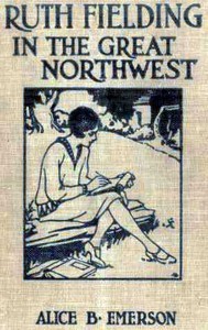 Ruth Fielding in the Great Northwest; Or, The Indian Girl Star of the Movies by Alice B. Emerson