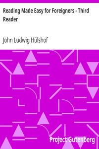 Reading Made Easy for Foreigners - Third Reader by John Ludwig Hülshof