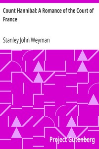 Count Hannibal: A Romance of the Court of France by Stanley John Weyman