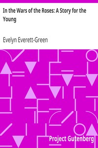 In the Wars of the Roses: A Story for the Young by Evelyn Everett-Green