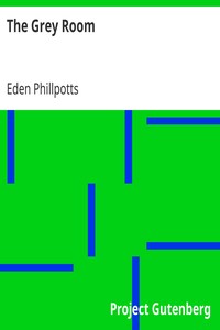 The Grey Room by Eden Phillpotts