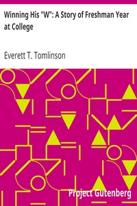 Winning His "W": A Story of Freshman Year at College by Everett T. (Everett Titsworth) Tomlinson