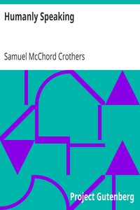 Humanly Speaking by Samuel McChord Crothers