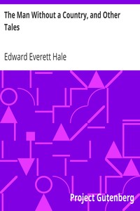 The Man Without a Country, and Other Tales by Edward Everett Hale