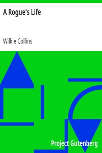 A Rogue's Life by Wilkie Collins
