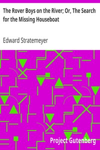 The Rover Boys on the River; Or, The Search for the Missing Houseboat by Edward Stratemeyer